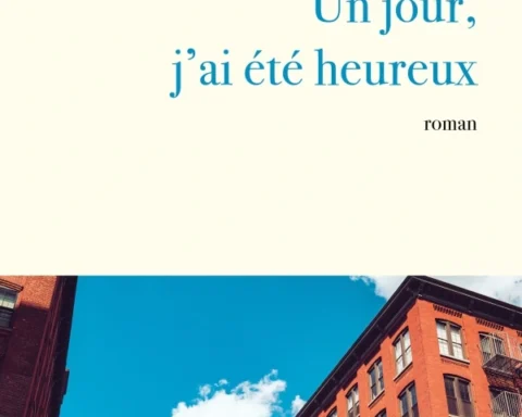 Un jour, j’ai été heureux : un roman aux saveurs autobiographiques de Frédéric Hermel